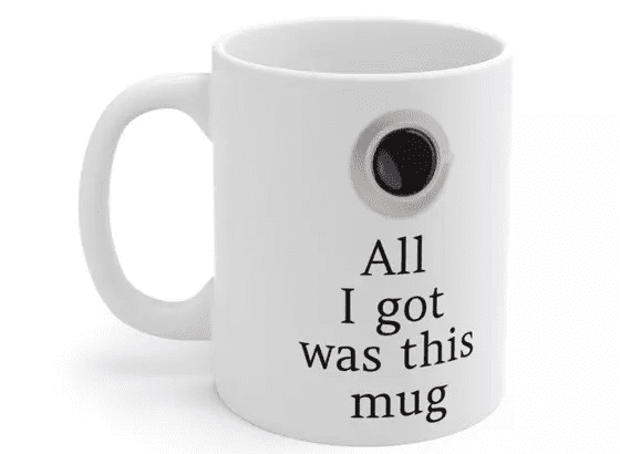 All I got was this mug – White 11oz Ceramic Coffee Mug (5)