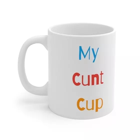 My C*** Cup – White 11oz Ceramic Coffee Mug (2)