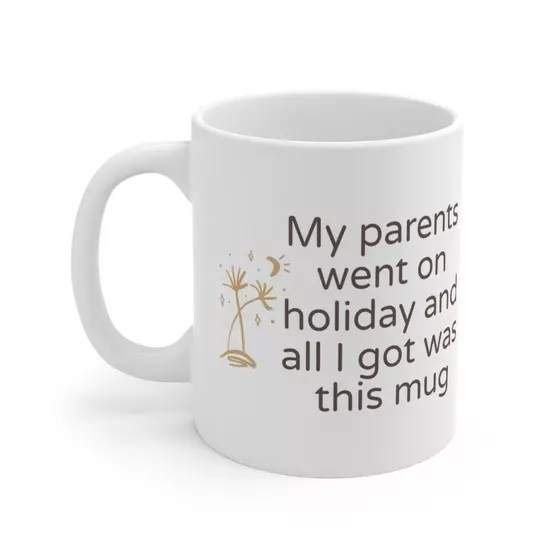 My parents went on holiday and all I got was this mug – White 11oz Ceramic Coffee Mug (2)