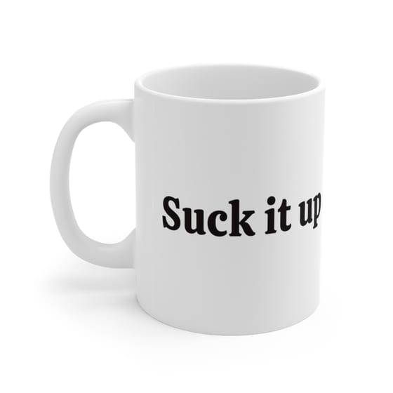 Suck it up – White 11oz Ceramic Coffee Mug (5)