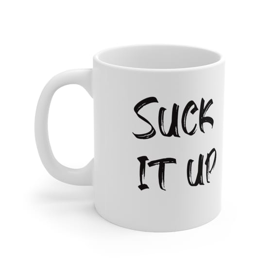Suck it up – White 11oz Ceramic Coffee Mug 2