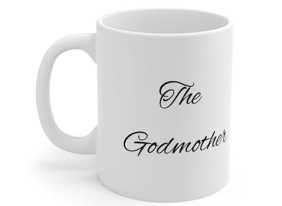 The Godmother – White 11oz Ceramic Coffee Mug (2)