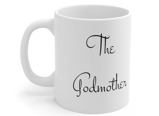 The Godmother – White 11oz Ceramic Coffee Mug