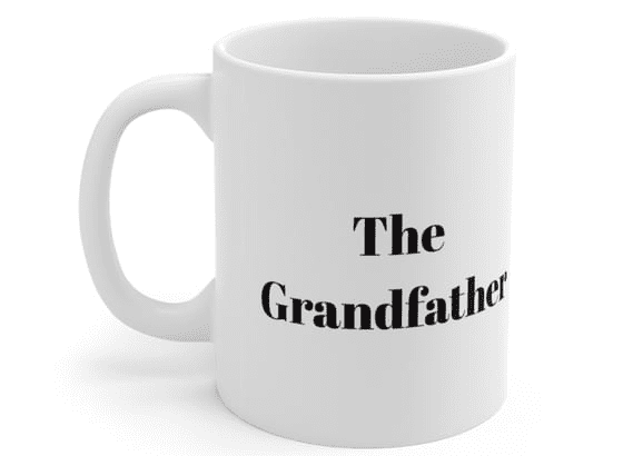 The Grandfather – White 11oz Ceramic Coffee Mug (2)