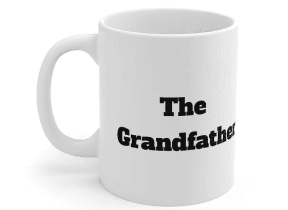 The Grandfather – White 11oz Ceramic Coffee Mug (3)