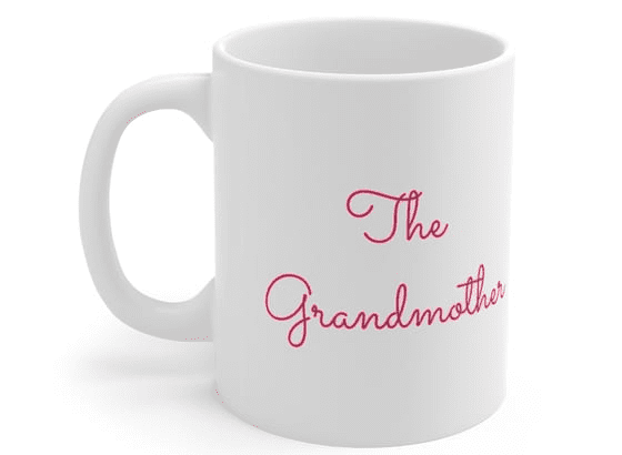 The Grandmother – White 11oz Ceramic Coffee Mug (3)