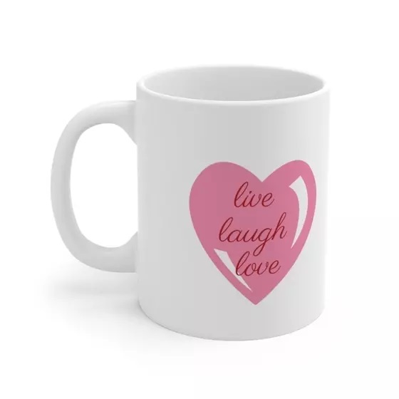 live laugh love – White 11oz Ceramic Coffee Mug (2)