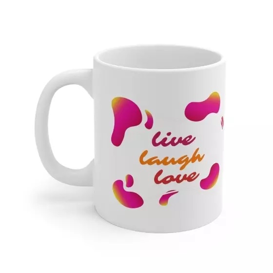 live laugh love – White 11oz Ceramic Coffee Mug