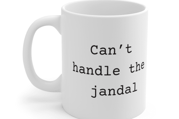 Can’t handle the jandal – White 11oz Ceramic Coffee Mug