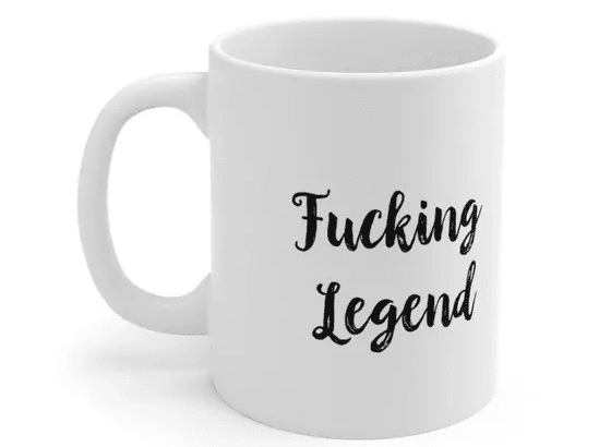 F**** Legend – White 11oz Ceramic Coffee Mug