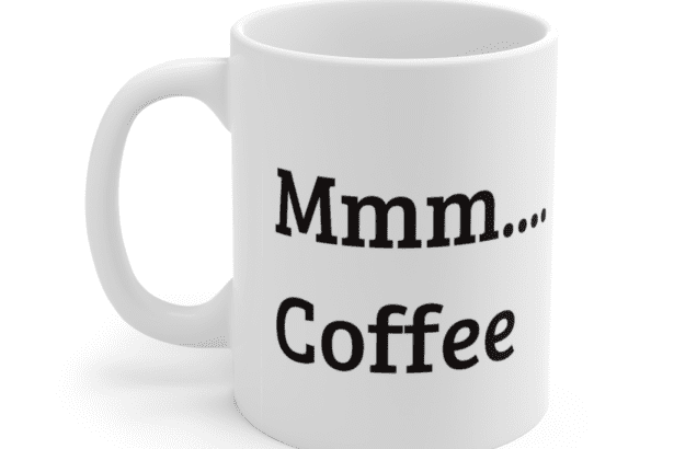Mmm…. Coffee – White 11oz Ceramic Coffee Mug (2)