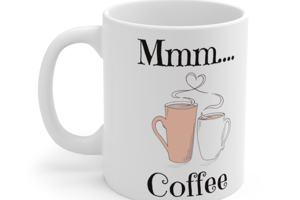 Mmm…. Coffee – White 11oz Ceramic Coffee Mug (3)