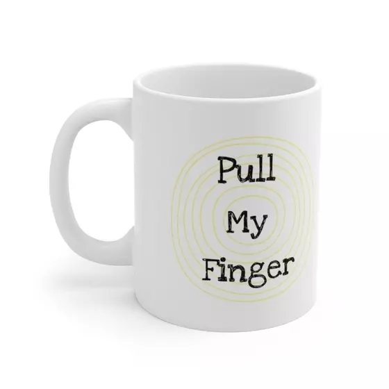 Pull My Finger – White 11oz Ceramic Coffee Mug (5)