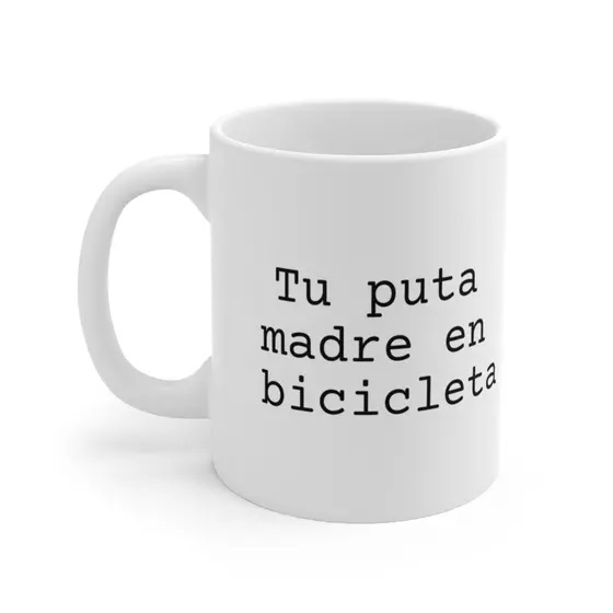 Tu puta madre en bicicleta – White 11oz Ceramic Coffee Mug