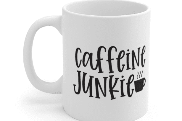 Caffeine Junkie – White 11oz Ceramic Coffee Mug