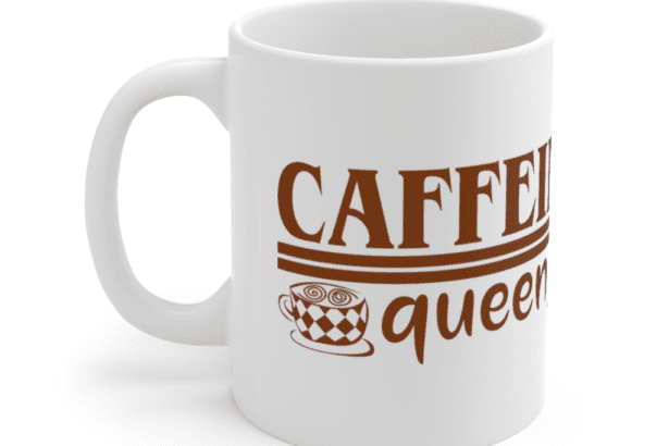 Caffeine Queen – White 11oz Ceramic Coffee Mug (5)