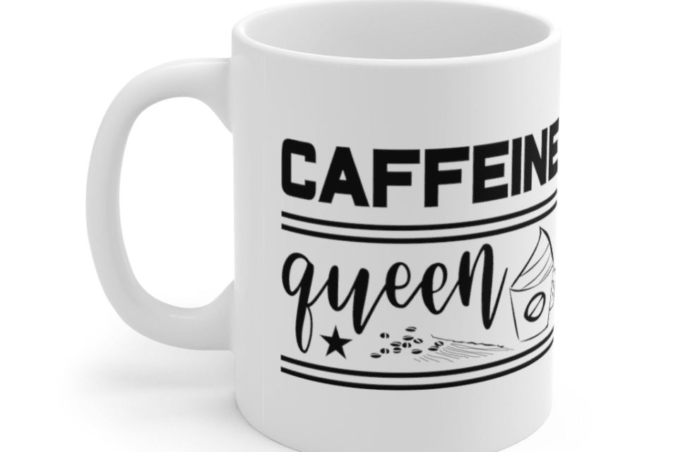 Caffeine Queen – White 11oz Ceramic Coffee Mug (8)