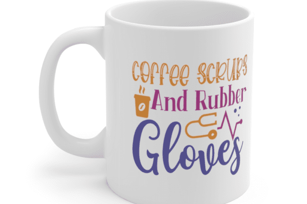 Coffee Scrubs and Rubber Gloves – White 11oz Ceramic Coffee Mug