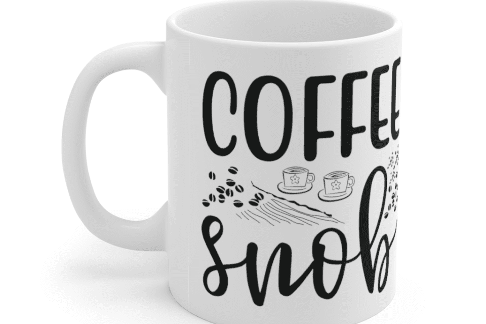 Coffee Snob – White 11oz Ceramic Coffee Mug (4)