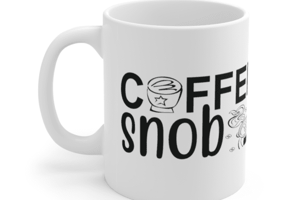 Coffee Snob – White 11oz Ceramic Coffee Mug (7)