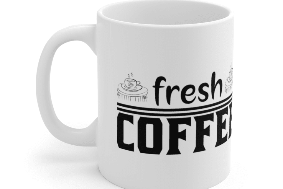 Fresh Coffee – White 11oz Ceramic Coffee Mug (7)