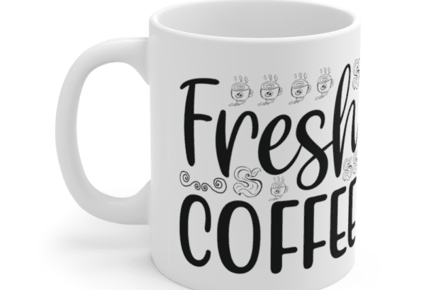 Fresh Coffee – White 11oz Ceramic Coffee Mug