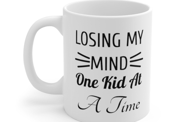 Losing My Mind One Kid At a Time – White 11oz Ceramic Coffee Mug