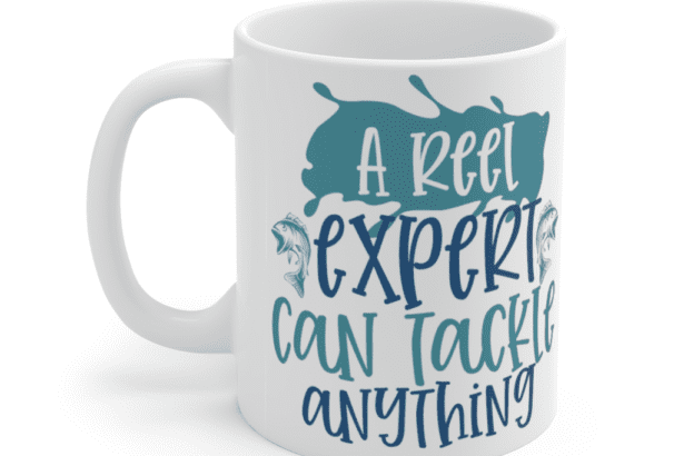 A reel expert can tackle anything – White 11oz Ceramic Coffee Mug