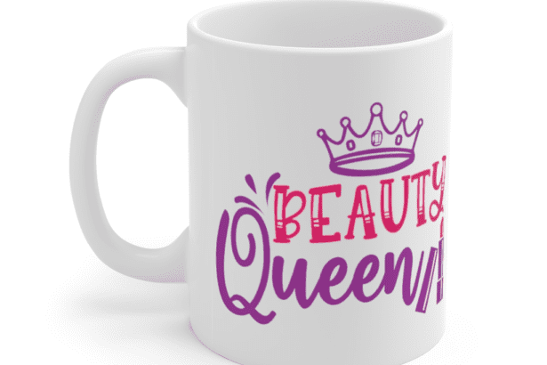 Beauty Queen – White 11oz Ceramic Coffee Mug