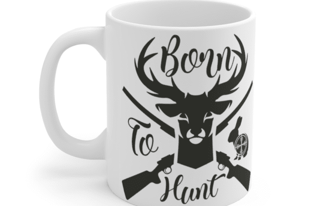 Born To Hunt – White 11oz Ceramic Coffee Mug