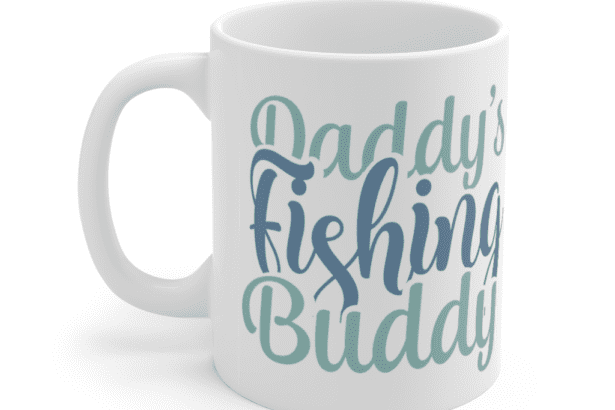 Daddy’s Fishing Buddy – White 11oz Ceramic Coffee Mug (2)