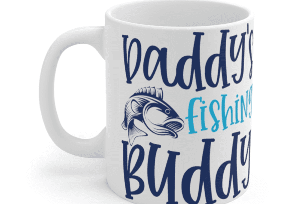 Daddy’s Fishing Buddy – White 11oz Ceramic Coffee Mug