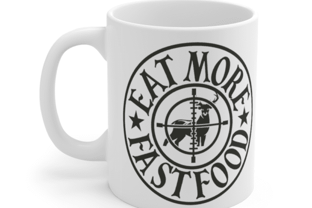 Eat More Fast Food – White 11oz Ceramic Coffee Mug