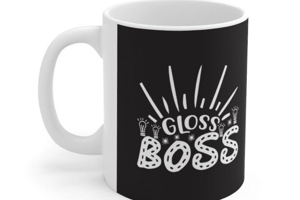Gloss Boss – White 11oz Ceramic Coffee Mug