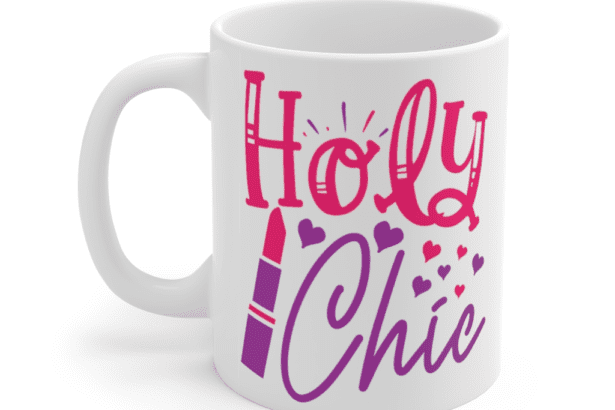 Holy Chic – White 11oz Ceramic Coffee Mug (3)