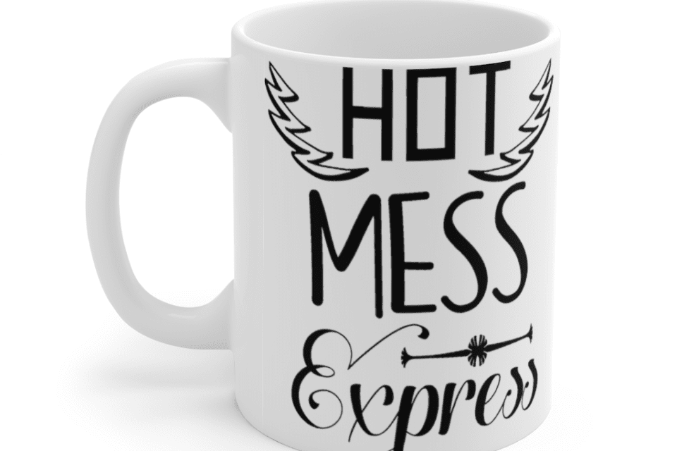 Hot Mess Express – White 11oz Ceramic Coffee Mug (2)