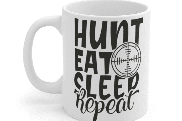 Hunt Eat Sleep Repeat – White 11oz Ceramic Coffee Mug