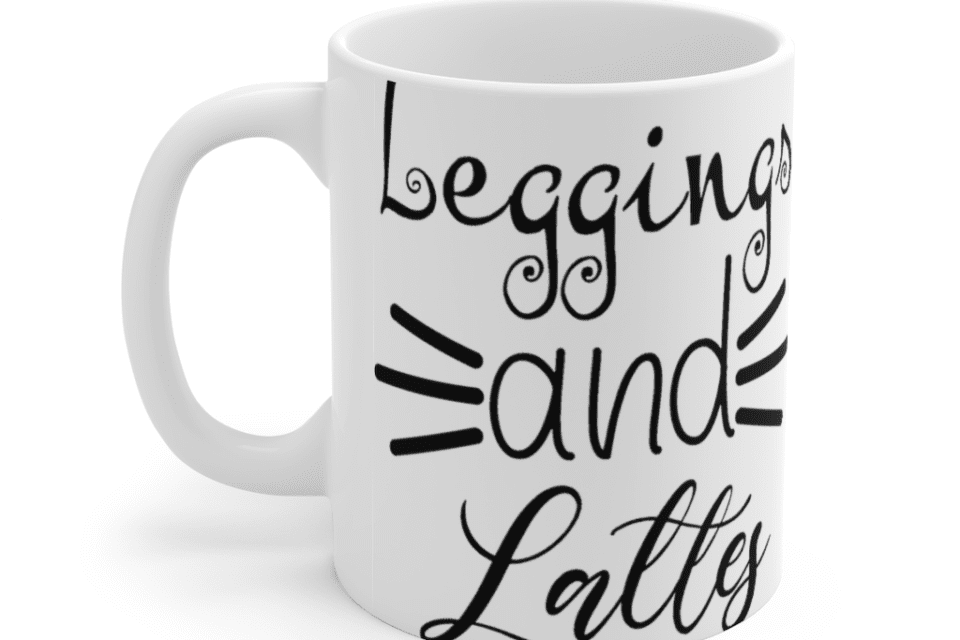 Leggings and Lattes – White 11oz Ceramic Coffee Mug (2)