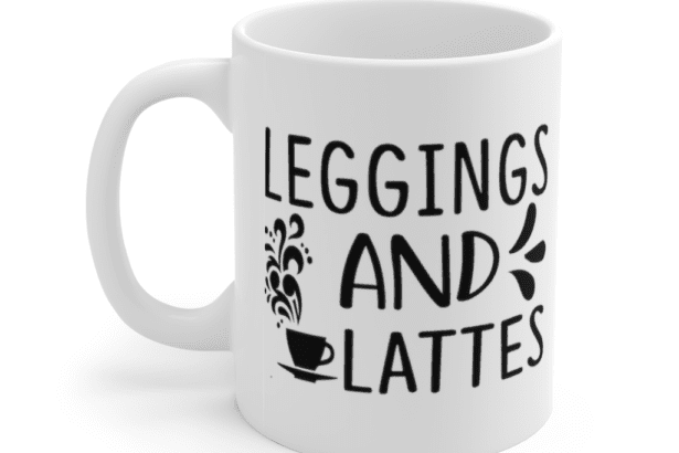 Leggings and Lattes – White 11oz Ceramic Coffee Mug
