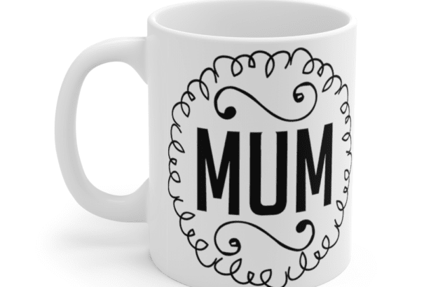 Mum – White 11oz Ceramic Coffee Mug