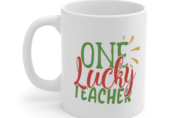 One Lucky Teacher – White 11oz Ceramic Coffee Mug