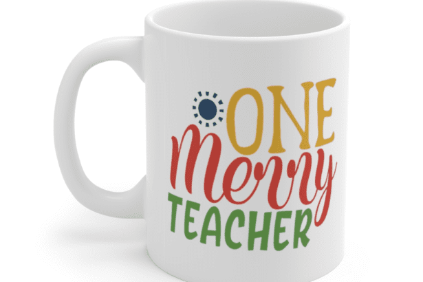 One Merry Teacher – White 11oz Ceramic Coffee Mug