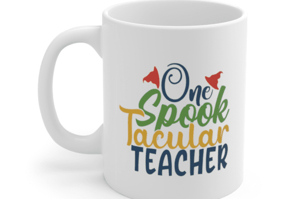One Spook Tacular Teacher – White 11oz Ceramic Coffee Mug