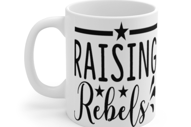 Raising Rebels – White 11oz Ceramic Coffee Mug (2)