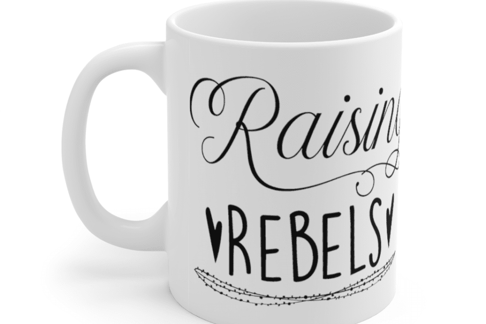 Raising Rebels – White 11oz Ceramic Coffee Mug