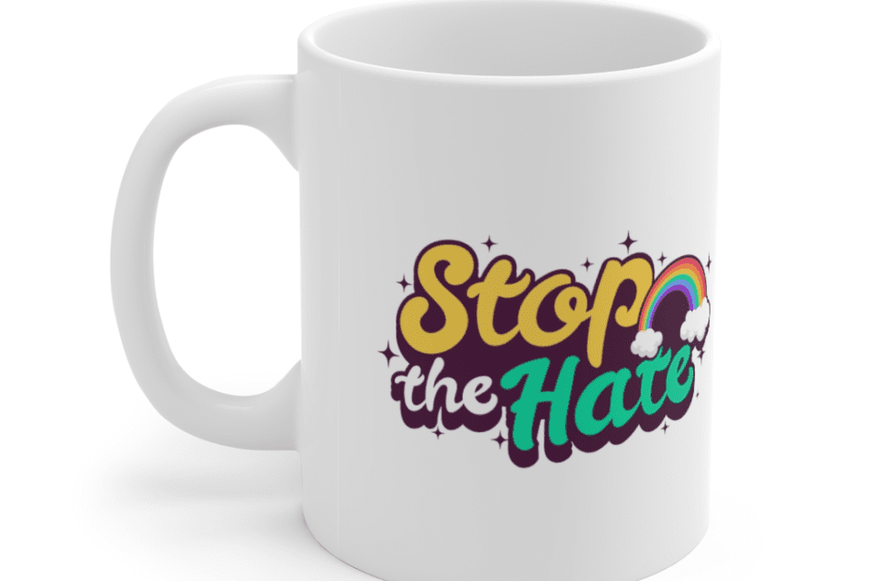 Stop The Hate – White LGBT 11oz Ceramic Coffee Mug