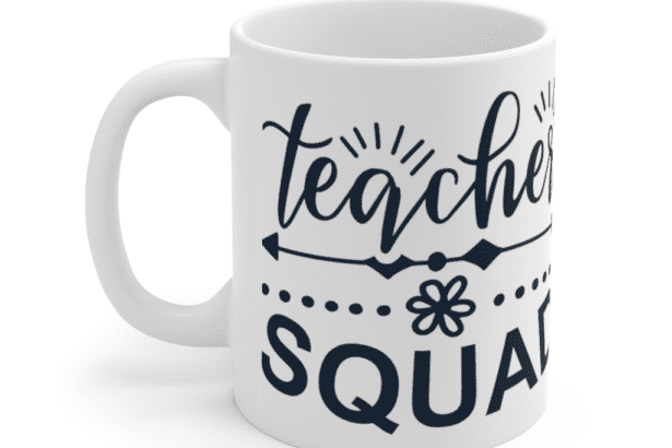 Teacher Squad – White 11oz Ceramic Coffee Mug