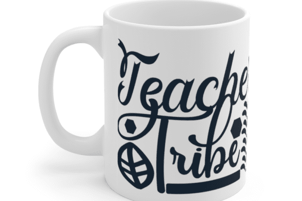 Teacher Tribe – White 11oz Ceramic Coffee Mug (2)