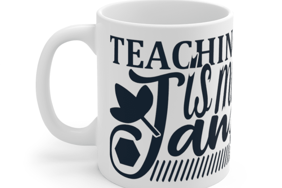 Teaching is my Jam – White 11oz Ceramic Coffee Mug (2)