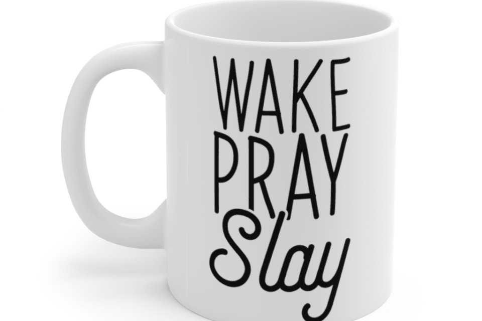 Wake Pray Slay – White 11oz Ceramic Coffee Mug (2)